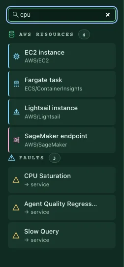 The palette filtered by the search term "cpu". The Workloads section has disappeared; AWS resources shows 4 matches — EC2 instance, Fargate task, Lightsail instance, SageMaker endpoint — and Faults shows 3: CPU Saturation, Agent Quality Regression, Slow Query.